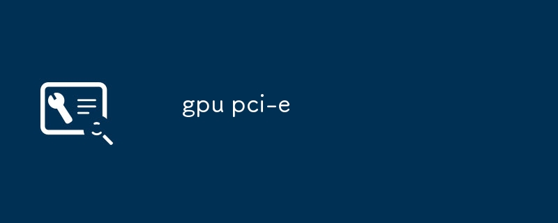 gpu pci-e