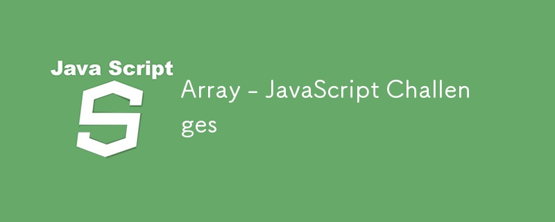 Array - JavaScript Challenges