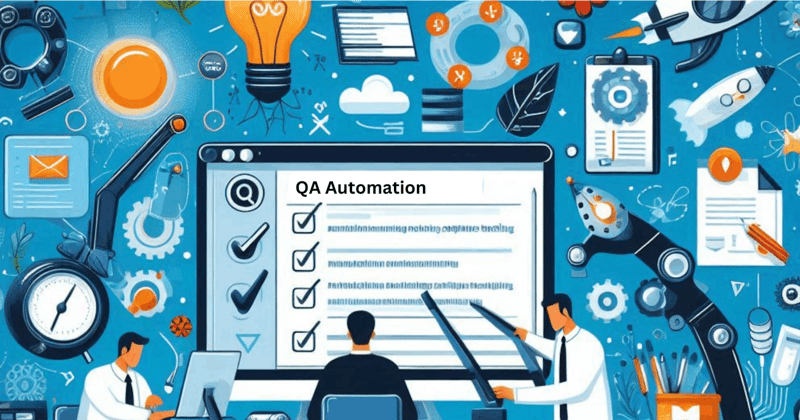 QA 自动化综合指南：简化质量保证，实现更快、更可靠的软件发布