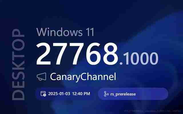 Win11 Canary 27768 预览版发布:附KB2267602完整更新日志