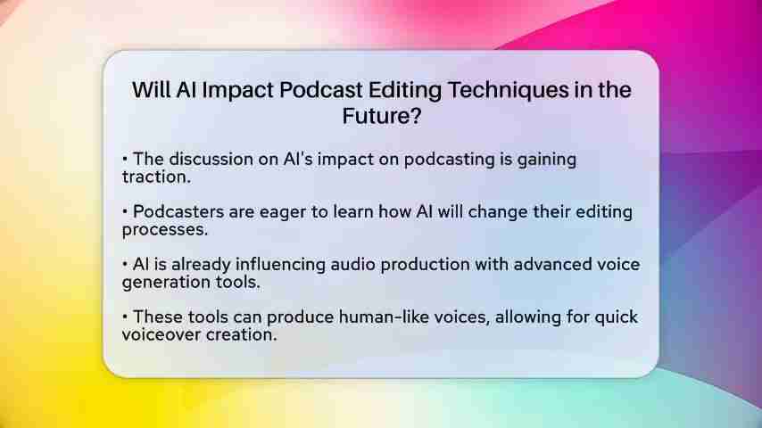 AI如何革新播客剪辑：未来技术趋势深度解析