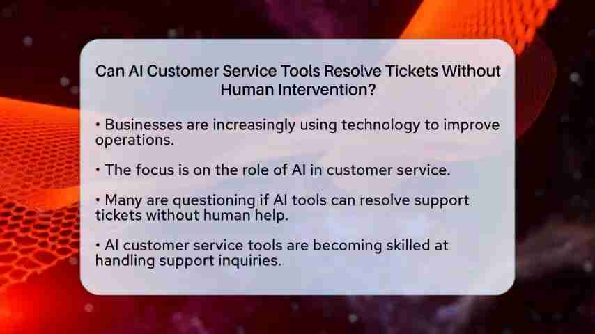 AI客服工具:无需人工干预解决客户问题?