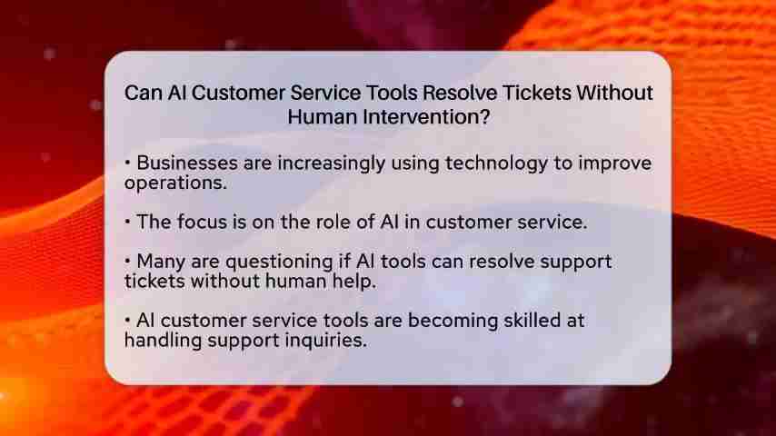 AI客服工具:无需人工干预解决客户问题?