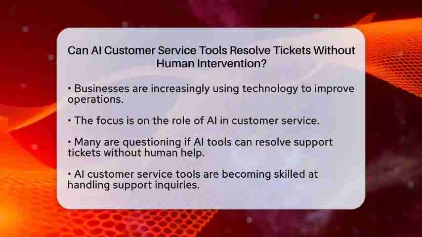 AI客服工具:无需人工干预解决客户问题?